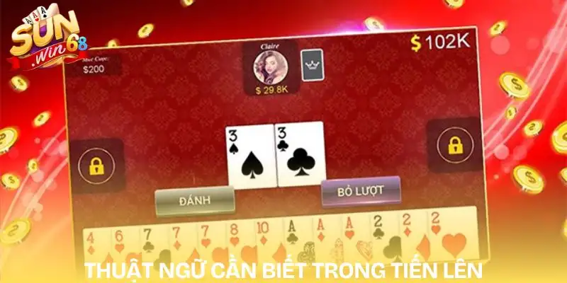 cach-choi-tien-len-mien-nam-cac-thuat-ngu