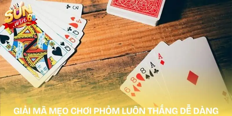 meo-choi-phom-luon-thang-giai-ma-ly-do
