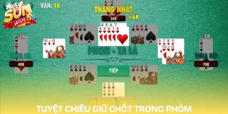meo-choi-phom-luon-thang-tuyet-chieu-giu-chot-ha